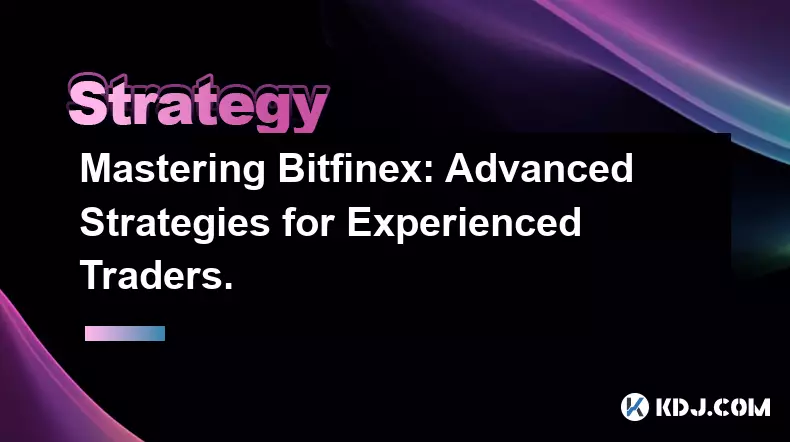 Mastering Bitfinex: Fortgeschrittene Strategien für erfahrene Händler. Mastering Bitfinex: Fortgeschrittene Strategien für erfahrene Händler.