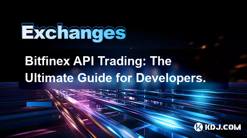 Bitfinex API Trading: The Ultimate Guide for Developers. Bitfinex API Trading: The Ultimate Guide for Developers.