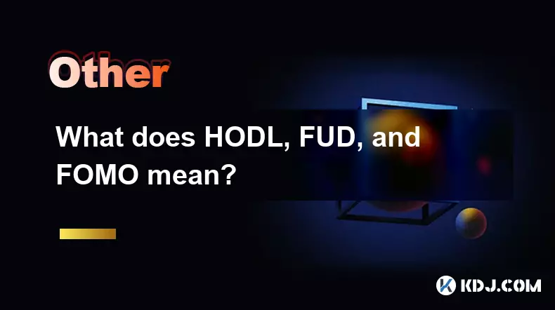 Que signifie Hodl, Fud et Fomo? Que signifie Hodl, Fud et Fomo?
