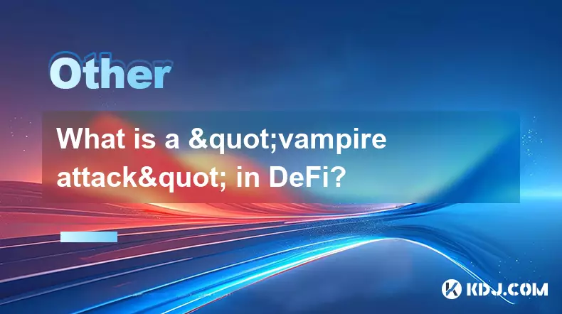 Was ist ein "Vampirangriff" in Defi? Was ist ein "Vampirangriff" in Defi?