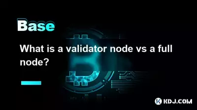 What is a validator node vs a full node?
