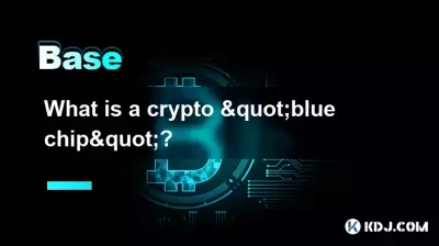 Qu'est-ce qu'une crypto "Blue Chip"?