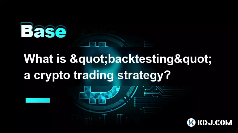 Was ist "Backtesting" eine Krypto -Handelsstrategie? Was ist "Backtesting" eine Krypto -Handelsstrategie?