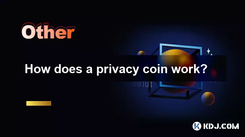 How does a privacy coin work? How does a privacy coin work?
