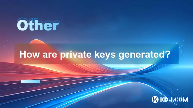 How are private keys generated? How are private keys generated?