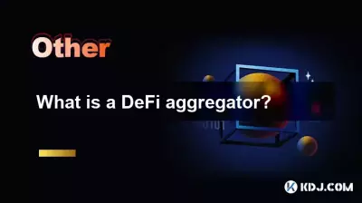 What is a DeFi aggregator? What is a DeFi aggregator?