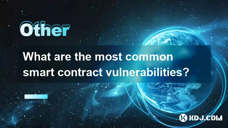 What are the most common smart contract vulnerabilities? What are the most common smart contract vulnerabilities?