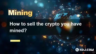 How to sell the crypto you have mined? How to sell the crypto you have mined?