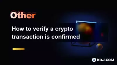 Comment vérifier une transaction crypto est confirmée