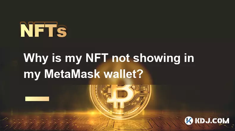 Why is my NFT not showing in my MetaMask wallet? Why is my NFT not showing in my MetaMask wallet?