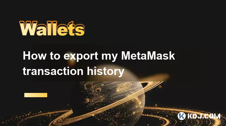 So exportieren Sie meine Metamask -Transaktionsgeschichte So exportieren Sie meine Metamask -Transaktionsgeschichte