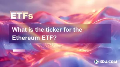 Qu'est-ce que le ticker du ETF Ethereum? Qu'est-ce que le ticker du ETF Ethereum?