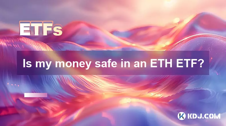 Mon argent est-il en sécurité dans un ETH ETF? Mon argent est-il en sécurité dans un ETH ETF?