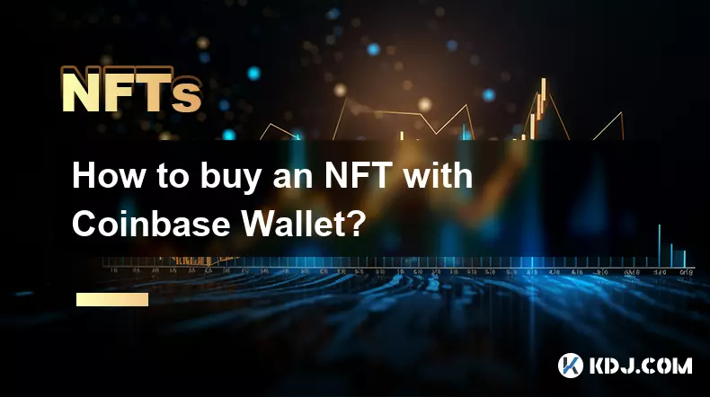 How to buy an NFT with Coinbase Wallet? How to buy an NFT with Coinbase Wallet?