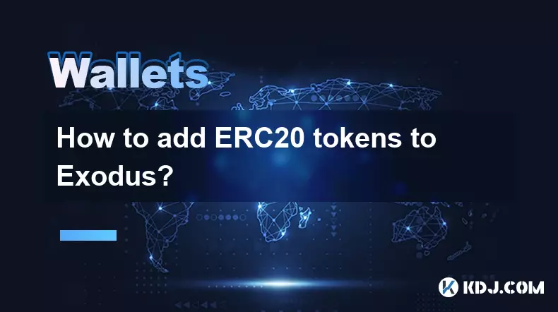 How to add ERC20 tokens to Exodus? How to add ERC20 tokens to Exodus?