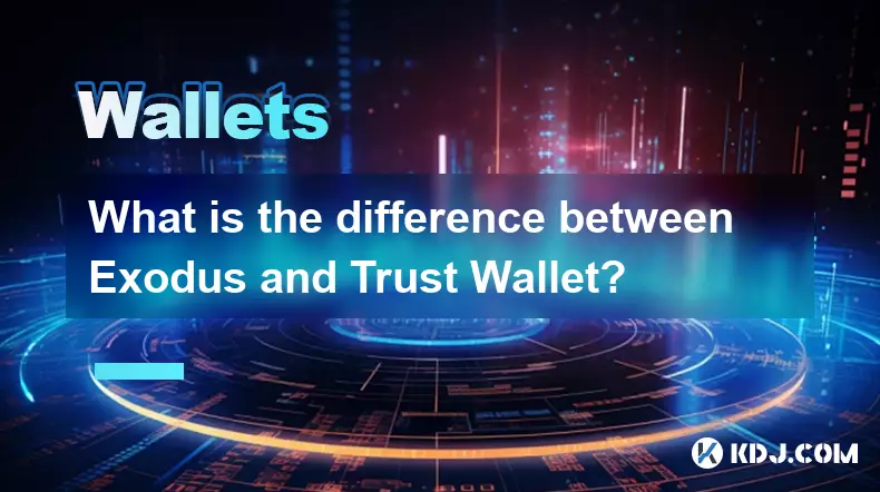 What is the difference between Exodus and Trust Wallet? What is the difference between Exodus and Trust Wallet?