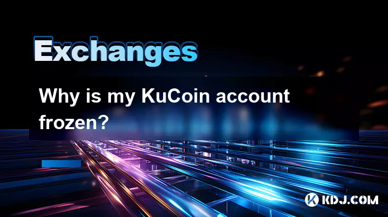 Why is my KuCoin account frozen? Why is my KuCoin account frozen?