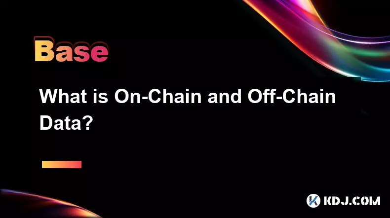 What is On-Chain and Off-Chain Data? What is On-Chain and Off-Chain Data?