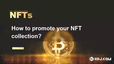 Wie fördern Sie Ihre NFT -Sammlung?