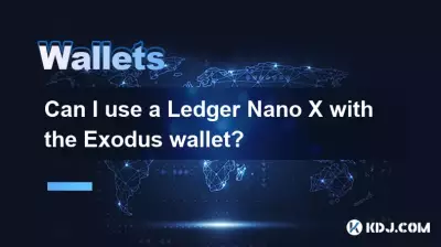 Puis-je utiliser un nano X de grand livre avec le portefeuille Exodus? Puis-je utiliser un nano X de grand livre avec le portefeuille Exodus?