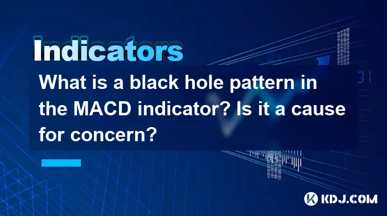 MACD 표시기의 블랙홀 패턴은 무엇입니까? 우려의 원인입니까? MACD 표시기의 블랙홀 패턴은 무엇입니까? 우려의 원인입니까?