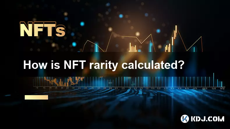How is NFT rarity calculated? How is NFT rarity calculated?