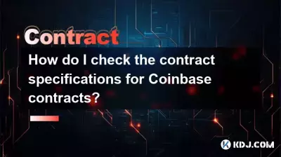 How do I check the contract specifications for Coinbase contracts? How do I check the contract specifications for Coinbase contracts?