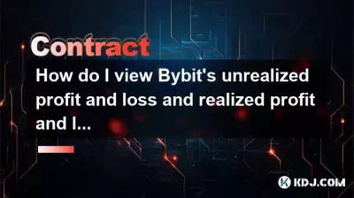 How do I view Bybit's unrealized profit and loss and realized profit and loss? How do I view Bybit's unrealized profit and loss and realized profit and loss?