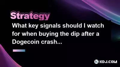 Quels signaux clés dois-je surveiller lors de l'achat de la baisse après un crash de monnaie Doge? Quels signaux clés dois-je surveiller lors de l'achat de la baisse après un crash de monnaie Doge?