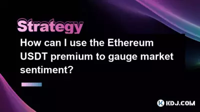 Comment puis-je utiliser la prime Ethereum USDT pour évaluer le sentiment du marché? Comment puis-je utiliser la prime Ethereum USDT pour évaluer le sentiment du marché?