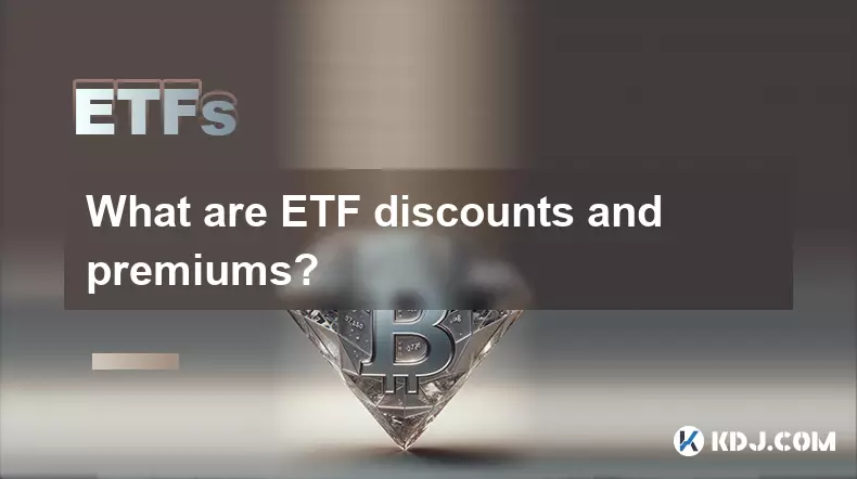 What are ETF discounts and premiums? What are ETF discounts and premiums?