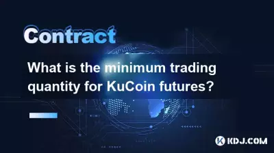What is the minimum trading quantity for KuCoin futures? What is the minimum trading quantity for KuCoin futures?