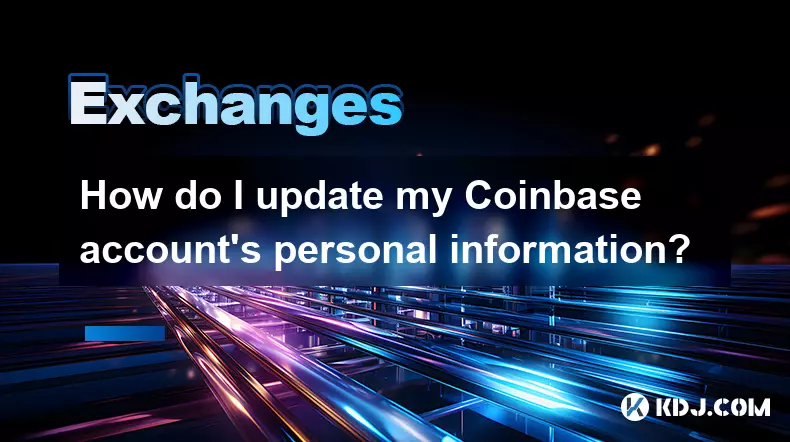 How do I update my Coinbase account's personal information? How do I update my Coinbase account's personal information?