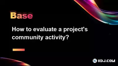How to evaluate a project's community activity? How to evaluate a project's community activity?