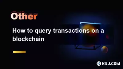 How to query transactions on a blockchain How to query transactions on a blockchain