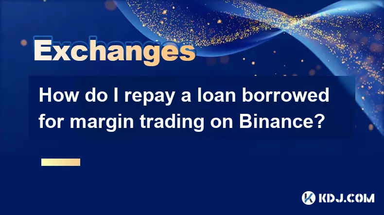 How do I repay a loan borrowed for margin trading on Binance? How do I repay a loan borrowed for margin trading on Binance?