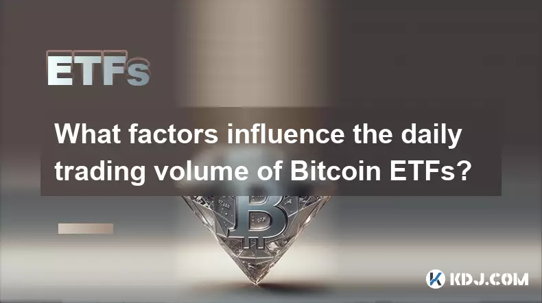 Quels facteurs influencent le volume de trading quotidien des ETF Bitcoin? Quels facteurs influencent le volume de trading quotidien des ETF Bitcoin?