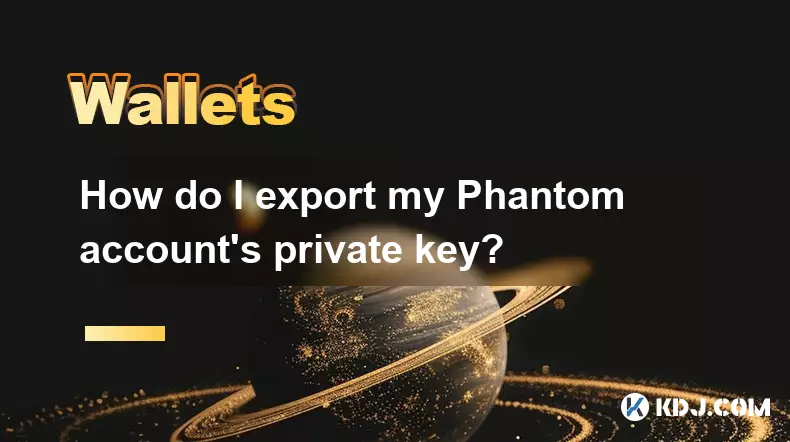 How do I export my Phantom account's private key? How do I export my Phantom account's private key?