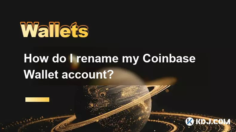 如何重命名我的Coinbase錢包帳戶? 如何重命名我的Coinbase錢包帳戶?