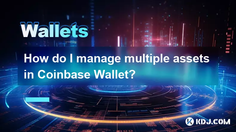 How do I manage multiple assets in Coinbase Wallet? How do I manage multiple assets in Coinbase Wallet?