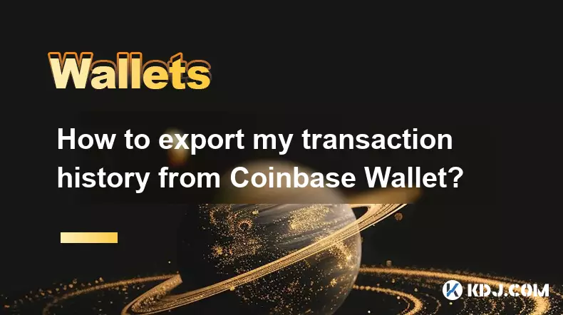 如何从Coinbase钱包中导出我的交易历史? 如何从Coinbase钱包中导出我的交易历史?