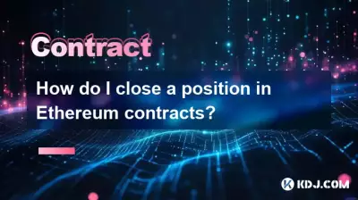 How do I close a position in Ethereum contracts? How do I close a position in Ethereum contracts?