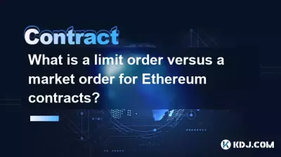 What is a limit order versus a market order for Ethereum contracts? What is a limit order versus a market order for Ethereum contracts?