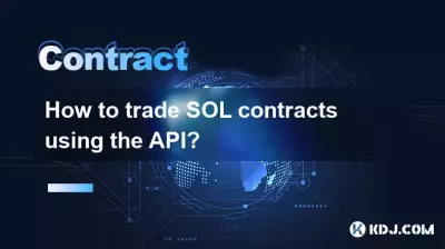 Wie handele ich SOL-Verträge über die API? Wie handele ich SOL-Verträge über die API?