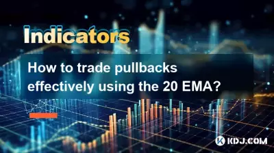 20EMAを使用してプルバックを効果的に取引するにはどうすればよいですか? 20EMAを使用してプルバックを効果的に取引するにはどうすればよいですか?