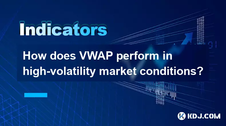 How does VWAP perform in high-volatility market conditions? How does VWAP perform in high-volatility market conditions?