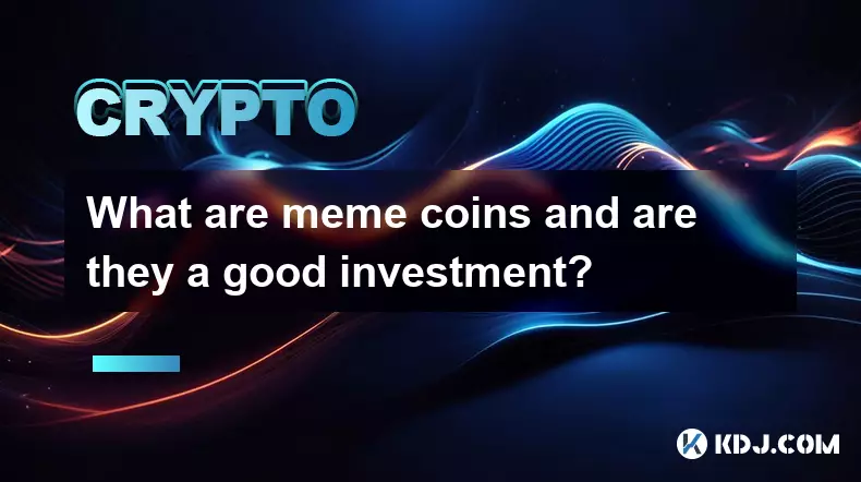 What are meme coins and are they a good investment? What are meme coins and are they a good investment?