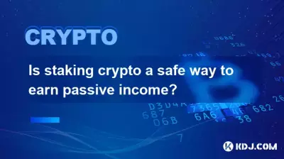 Is staking crypto a safe way to earn passive income?