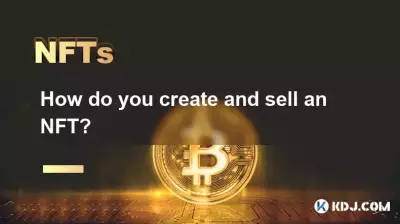 如何创建和销售 NFT? 如何创建和销售 NFT?