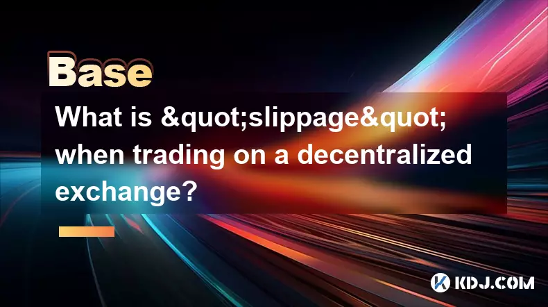 Qu'est-ce que le « slippage » lors de la négociation sur une bourse décentralisée ? Qu'est-ce que le « slippage » lors de la négociation sur une bourse décentralisée ?
